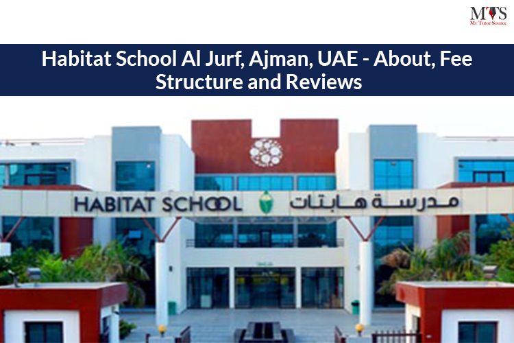 Habitat School Al Jurf, Ajman, UAE – About, Fee Structure and Reviews