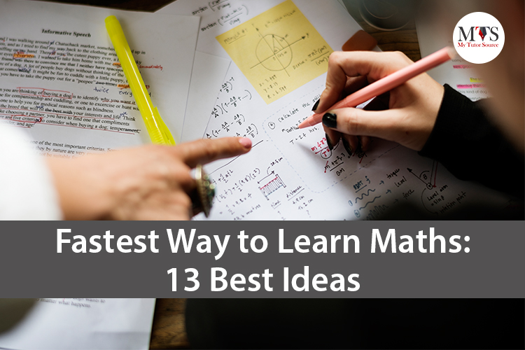 Fastest Way to Learn Maths: 13 Best Ideas