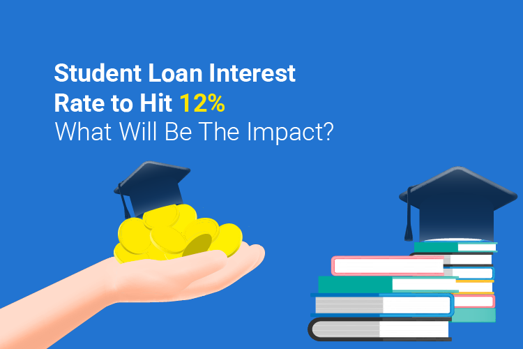 Student Loan Interest Rate to Hit 12%: What Will Be The Impact