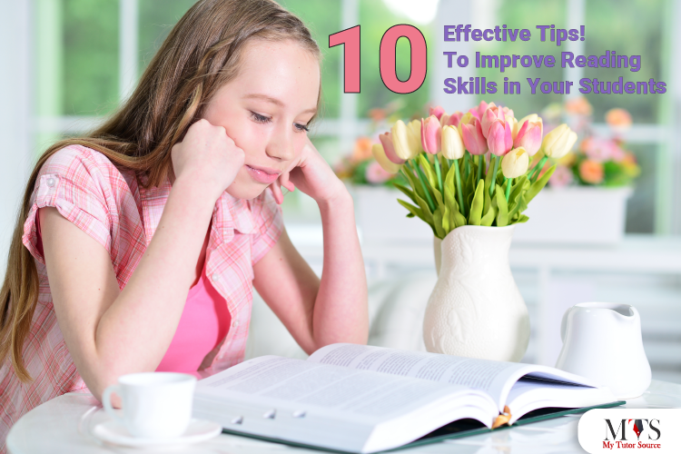 How to Improve Reading Skills in Your Students: 10 Effective Tips!