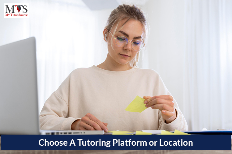 Choose A Tutoring Platform or Location