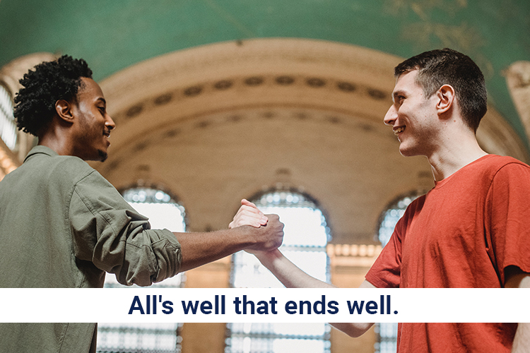 All's well that ends well.