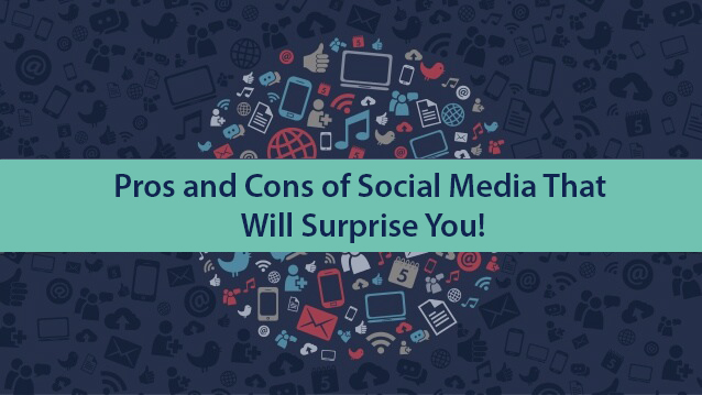 pros and cons of social media that will surprise you