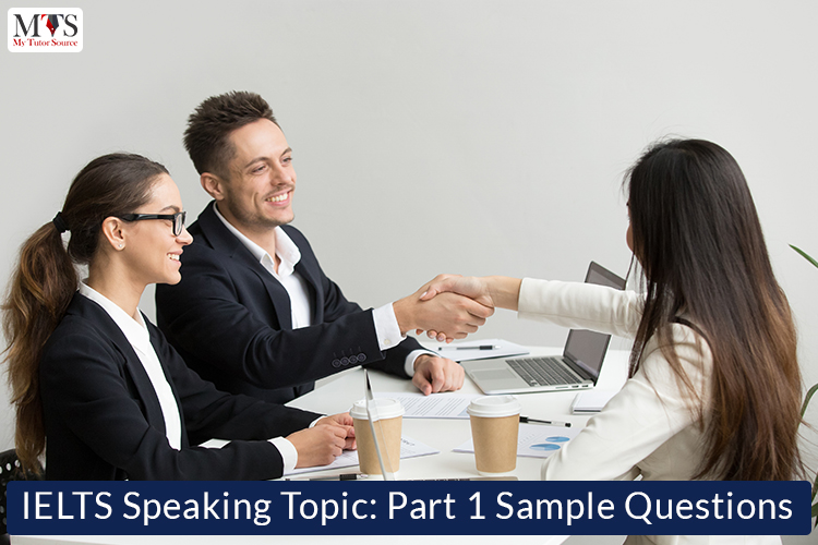 IELTS Speaking Topic Part 1 Sample Questions