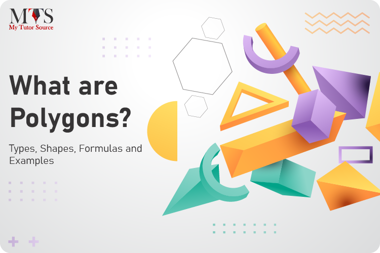 What are Polygons? [Types, Shapes, Formulas and Examples] - MTS Blog