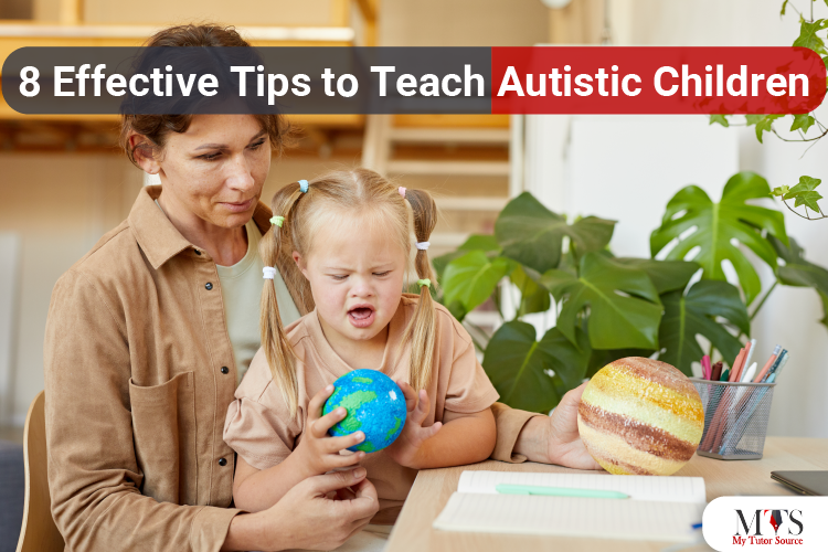 Teaching Autistic Children 8 Effective Tips and More!